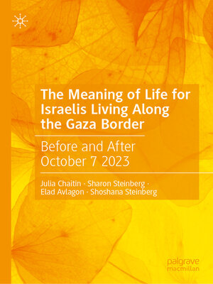 cover image of The Meaning of Life for Israelis Living Along the Gaza Border